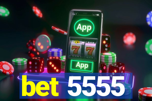 bet 5555